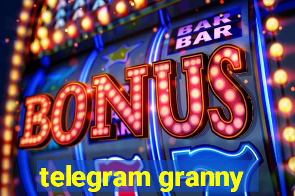 telegram granny